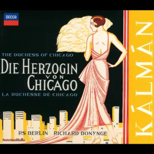 Die Herzogin von Chicago / Act 1 : Kálmán: Die Herzogin von Chicago / Act 1: 10a: Ich bin außer mir, Gnädigste..Wie sich's schickt