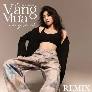 Vắng Mưa Nắng Sẽ Về (Lily Rose Remix)