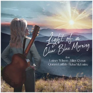 Light of a Clear Blue Morning {Ft. Lainey Wilson, Miley Cyrus, Queen Latifah & Reba McEntire}