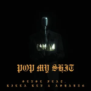 Pop My Shit (feat. Killa Kev & Ashbang)