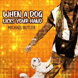 When a Dog Licks Your Hand ( Alternative Mix )