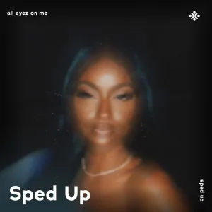all eyez on me - sped up + reverb