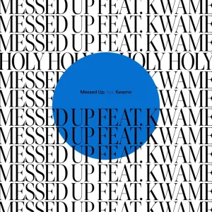 Messed Up (feat. thatboykwame)