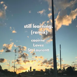 Still Learning. (feat. Stt Laurentt) (Remix)