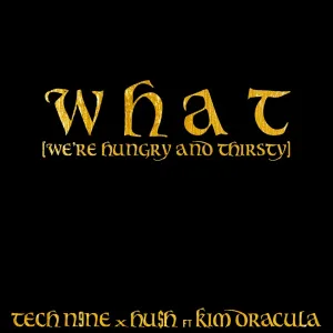 W H A T (We're Hungry and Thirsty)