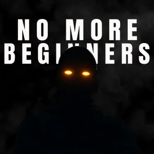 No More Beginners (The Osti)