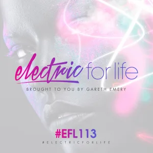 Electric For Life Episode 113 (EFL113) (Intro)