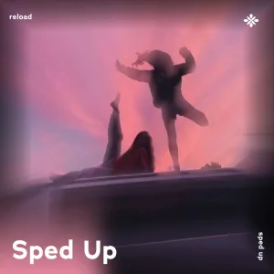 reload - sped up + reverb