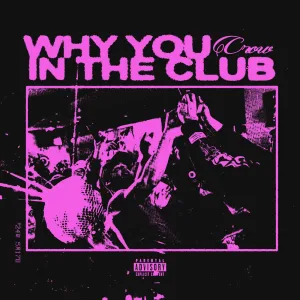 Why You In The Club