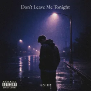Don’t Leave Me Tonight