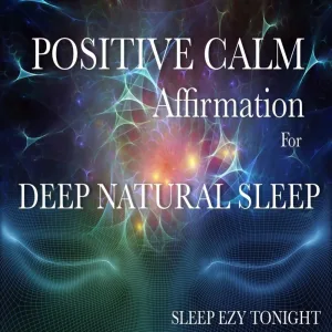 Positive Calm Affirmation for Deep Natural Sleep