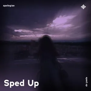 apologize - sped up + reverb