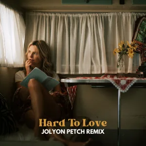 Hard To Love - Jolyon Petch remix