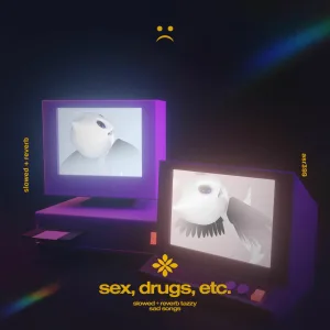 sex, drugs, etc - slowed + reverb