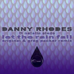 Let The Rain Fall (feat. Natalie Slade) (Greg Packer Remix)