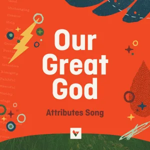 Our Great God (Attributes Song)