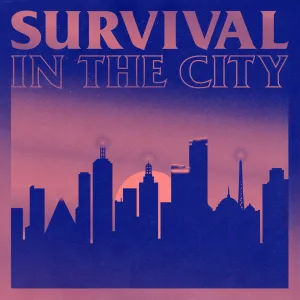 Survival In The City