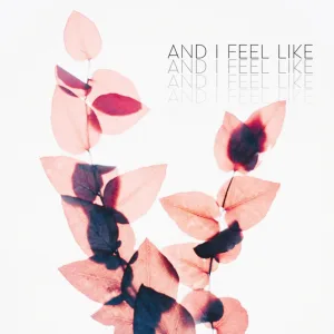 And I Feel Like (feat. Dominico Andretti)
