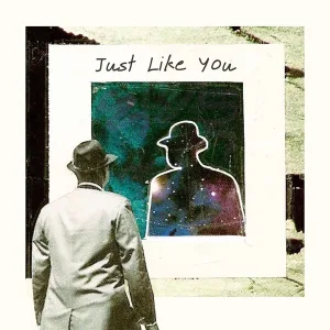 Just Like You