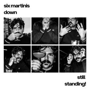 Six Martinis Down, Still Standing!