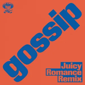 gossip (Juicy Romance Remix)