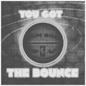 You Got The Bounce