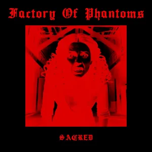 Factory Of Phantoms