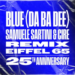 Blue (Da Ba Dee) (Samuele Sartini & Cire extended remix)