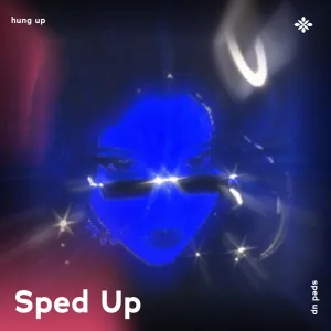 hung up - sped up + reverb