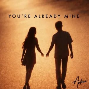 You're Already Mine