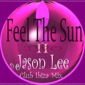 Feel the Sun, Pt. 2 (Club Ibiza Mix)