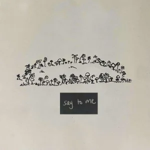 Say to me