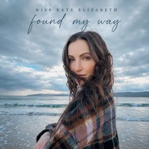Found My Way by Miss Kate Elizabeth