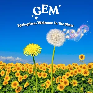 Springtime/Welcome To The Show by GEM