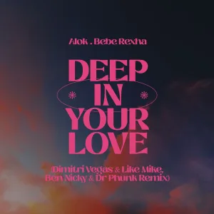 Deep In Your Love (Dimitri Vegas & Like Mike, Ben Nicky & Dr Phunk Remix)