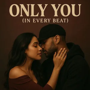 Only You (In Every Beat)