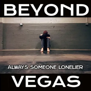 Always Someone Lonelier