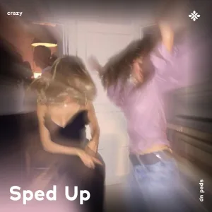 crazy - sped up + reverb