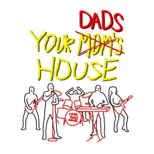 Your Dads House