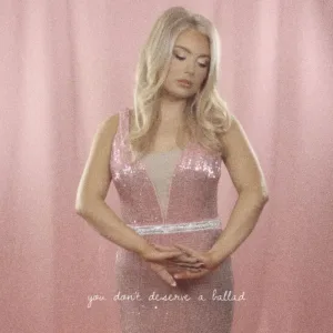 You Don't Deserve A Ballad