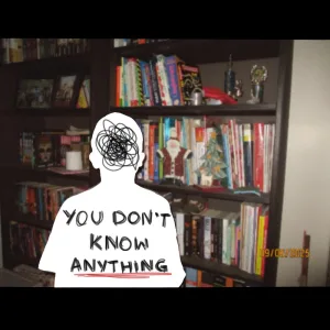 you don't know anything