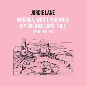 America Won’t You Make My Dreams Come True