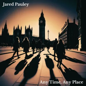 Any Time, Any Place