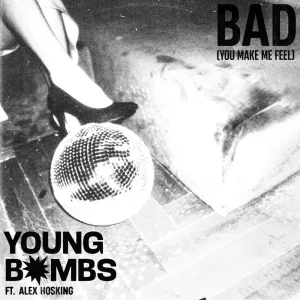 BAD (You Make Me Feel) (feat. Alex Hosking)