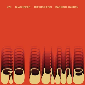 Go Dumb (feat. blackbear & Bankrol Hayden)