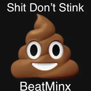 Shit Don't Stink