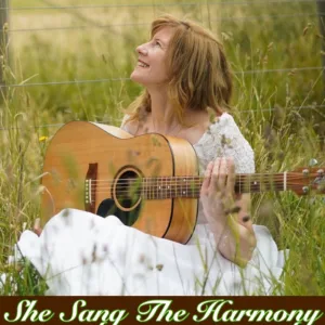 She Sang the Harmony