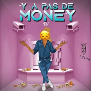 Y a pas de money
