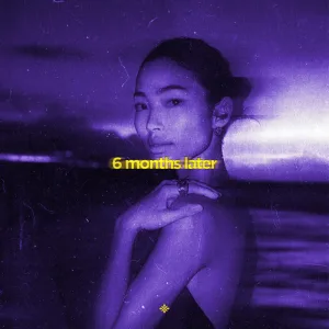 6 months later (slowed & reeverb)