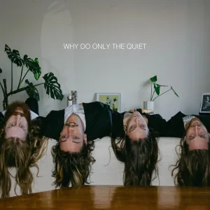 Why Do Only The Quiet